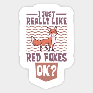 I just really love Red Foxes - Red Fox Sticker